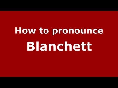 How to pronounce Blanchett