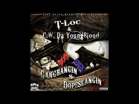 T-LOC X C.W. DA YOUNGBLOOD - HANGIN OUT DA WINDOW Ft NUTTY BEEGASSIN