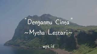 Download lagu Denganmu Cinta ~ Mytha Lestari Lirik mp3