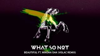What So Not - Beautiful (Ft Winona Oak) [Volac Remix] video