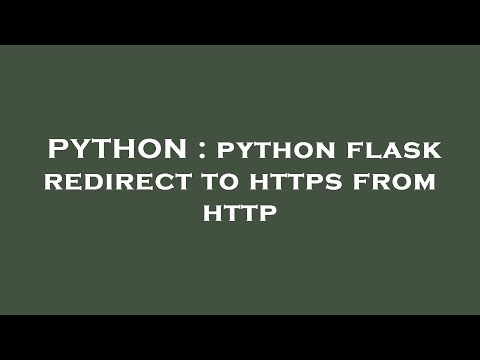 Python Python Flask Redirect To Https From Http