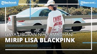 Intip Gaya Liburan Nia Ramadhani seusai Menjalani Rehabilitasi Narkoba, Mirip Lisa Blackpink