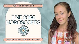 🦁 June 2026 Horoscopes 🦁 Jupiter enters Leo & Chiron enters Taurus! 💥