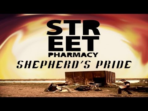 Shepherd's Pride - Street Pharmacy (Official Video)