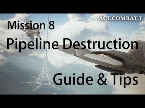 Ace Combat 7 Mission8 "Pipeline Destruction" Guide&Tips