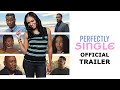 PERFECTLY SINGLE  Official Trailer (2020)