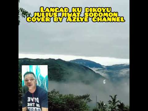 Julius Jiwat Sodomon/Manang,Langadku Dikoyu,Cover By Azlye Pujin Channel.