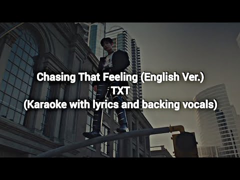 Chasing That Feeling (English Ver.) - TXT (Karaoke with lyrics and backing vocals)