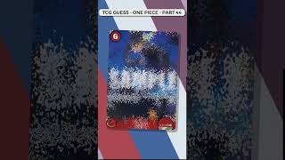 Can You Guess The One Piece Card ? TCG Guess Part 44 #onepiece #tcg #tcgguess