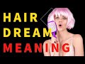 A Guide to Hair Dreams:What Does Dreaming of Washing or Cutting Your Hair Mean?