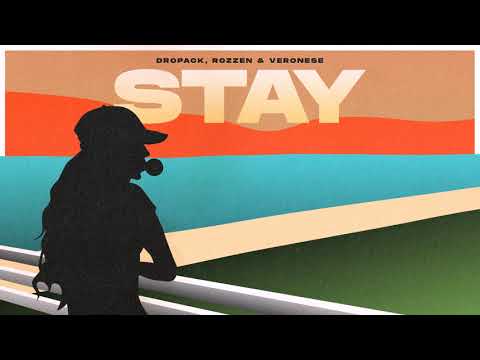 Dropack, Rozzen, Veronese - Stay [Official Audio]