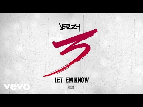Jeezy - Let Em Know (Audio)