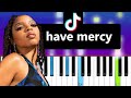 Chlöe - Have Mercy  (Piano Tutorial)