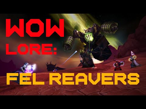 WoW Lore: Fel Reavers