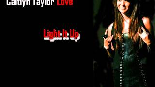 Caitlyn Taylor Love - Light It Up (Rockstar)