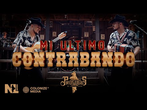 Prófugos de Nuevo León - Mi Ultimo Contrabando (En Vivo)