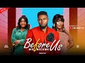 BEFORE WE BECAME US Latest Nollywood Movie 2026 Maurice Sam Pearl Wats