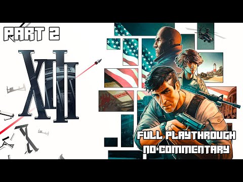 XIII Remake Full Game Playthrough/Walkthrough Part 2 No Commentary [HD 1080p] 60fps PC Gameplay