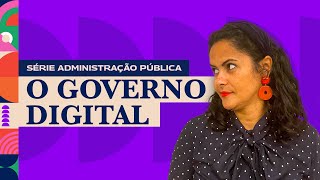 Introdução ao Governo Digital. O que é e como funciona.