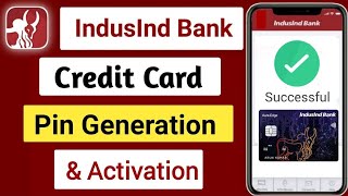 Indusind credit card activation and pin generation,  How to generate Indusind bank credit card PIN