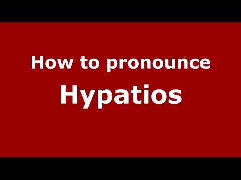 How to pronounce Hypatios (Greek/Greece) - PronounceNames.com