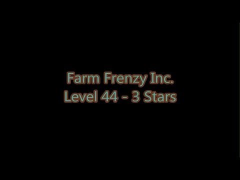 Farm Frenzy Inc. Level 44 - 3 Stars