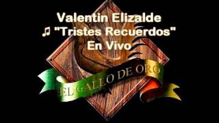 Tristes Recuerdos - Valentin Elizalde