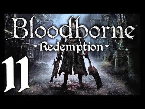 Bloodborne : The Redemption Run pt11 - Did I Just PARRY?/Back Into the Sewers