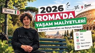 2026 Roma'da Yaşam Maliyetleri | Öğrenci Masrafları ve Bütçe Rehberi