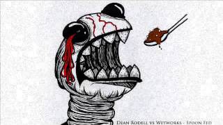 Dean Rodell vs Wetworks - Spoon Fed