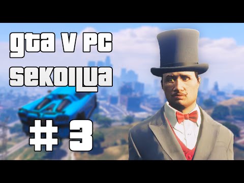 Ikuisuusikkuna - GTA V PC Sekoilua | Osa 3
