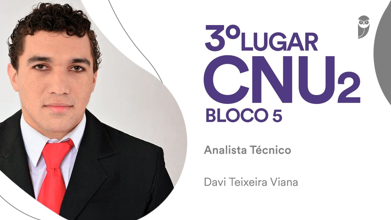 CNU 2° Edição: Davi Teixeira Viana, aprovado em 3° lugar no Bloco 5 - Analista - Esp. Contador