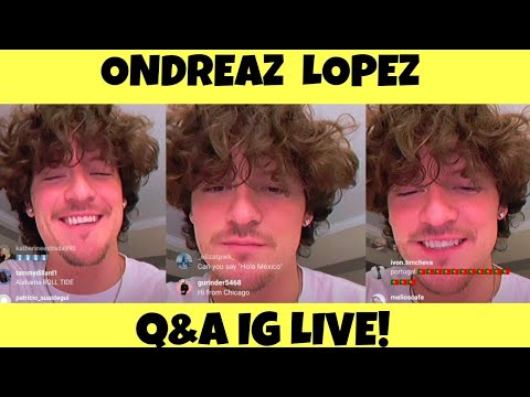 ONDREAZ LOPEZ INSTAGRAM Q&A LIVE!