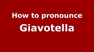 How to pronounce Giavotella