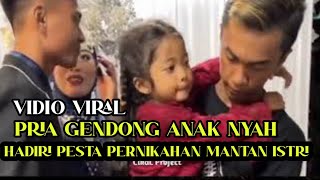 Download lagu Vidio Viral Pria gendong Anak Ke pesta pernikahan Mantan istri Bikin Baper netizen mp3