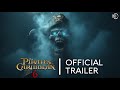 Pirates Of The Caribbean 6 2026 Fast Official Teaser Trailer 4k HD