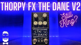 Video thumbnail for Thorpy FX The Dane MKII!! Smaller And New Features! by Buddy Blues