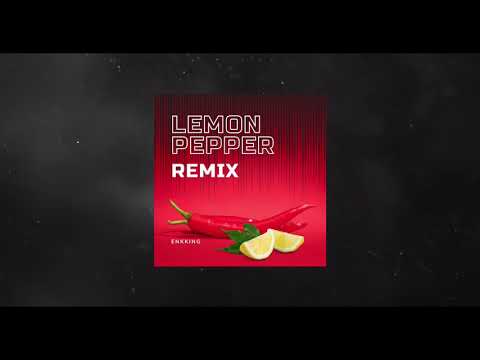 Enkking - Lemon Pepper rmx (YouTube Exclusive)