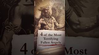 4 of the Most Terrifying Fallen Angels