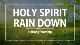Holy Spirit Rain Down | Hillsong Worship