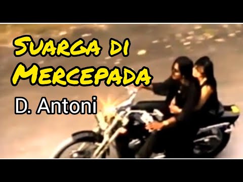 Suarga Di Mercepada - D. Antoni (official video music)