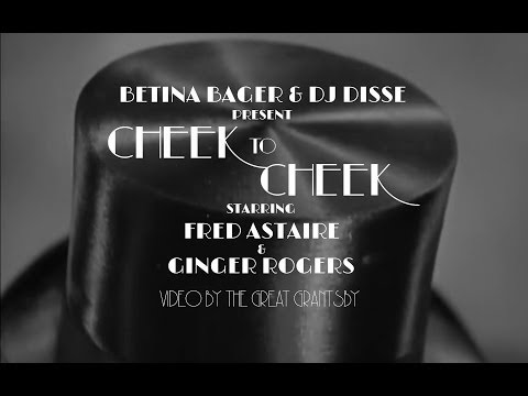 Betina Bager & DJ Disse | Cheek To Cheek [Grantsby Video]