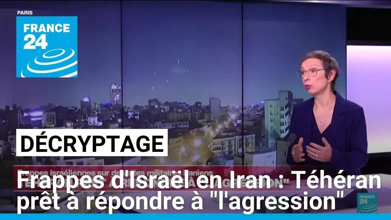 Décryptage : frappes d'Israël en Iran, Téhéran prêt à répondre à "l'agression" • FRANCE 24