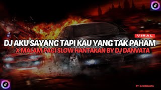 Download lagu DJ AKU SAYANG TAPI KAU YANG TAK PAHAM VIRAL TIK TOK - DJ MALAM PAGI SLOW BY DANVATA HANTAKAN STYLE ! mp3 Download lagu DJ AKU SAYANG TAPI KAU YANG TAK PAHAM VIRAL TIK TOK - DJ MALAM PAGI SLOW BY DANVATA HANTAKAN STYLE ! mp3