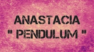 Anastacia - PENDULUM - Lyrics