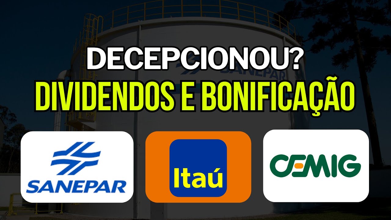 Anunciaram Dividendos e Bonificação Sanepar (sapr4), Itau (itub4) e Cemig (cmig4) e Alup11