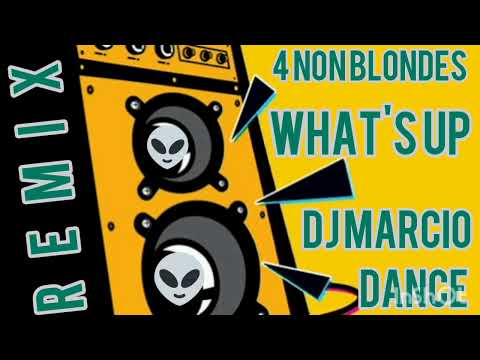 4 Non Blondes - What's up (Remix Edit Dj Marcio Dance) @DjMarcioDanceSjp
