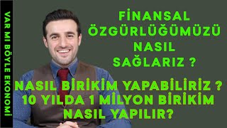 Finansal Özürlüğümüzü Nasıl Kazanırız ? Parayı Nasıl Yönetiriz ? Nasıl Birikim Yaparız ? / Ekonomi