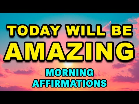Affirmations For An Amazing Day | Positive Morning Affirmations | Powerful Positive Affirmations