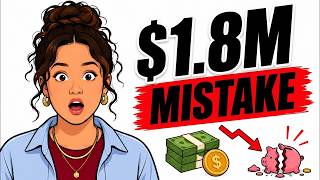 How One Simple Mistake Cost Him $1.8 Million